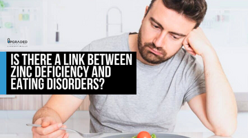 Is There A Link Between Zinc Deficiency and Eating Disorders?