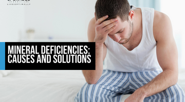 Mineral Deficiencies: Causes and Solutions