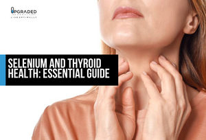 Selenium and Thyroid Health: Essential Guide