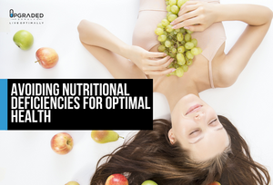Avoiding Nutritional Deficiencies for Optimal Health