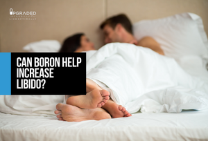 Can Boron Help Increase Libido?