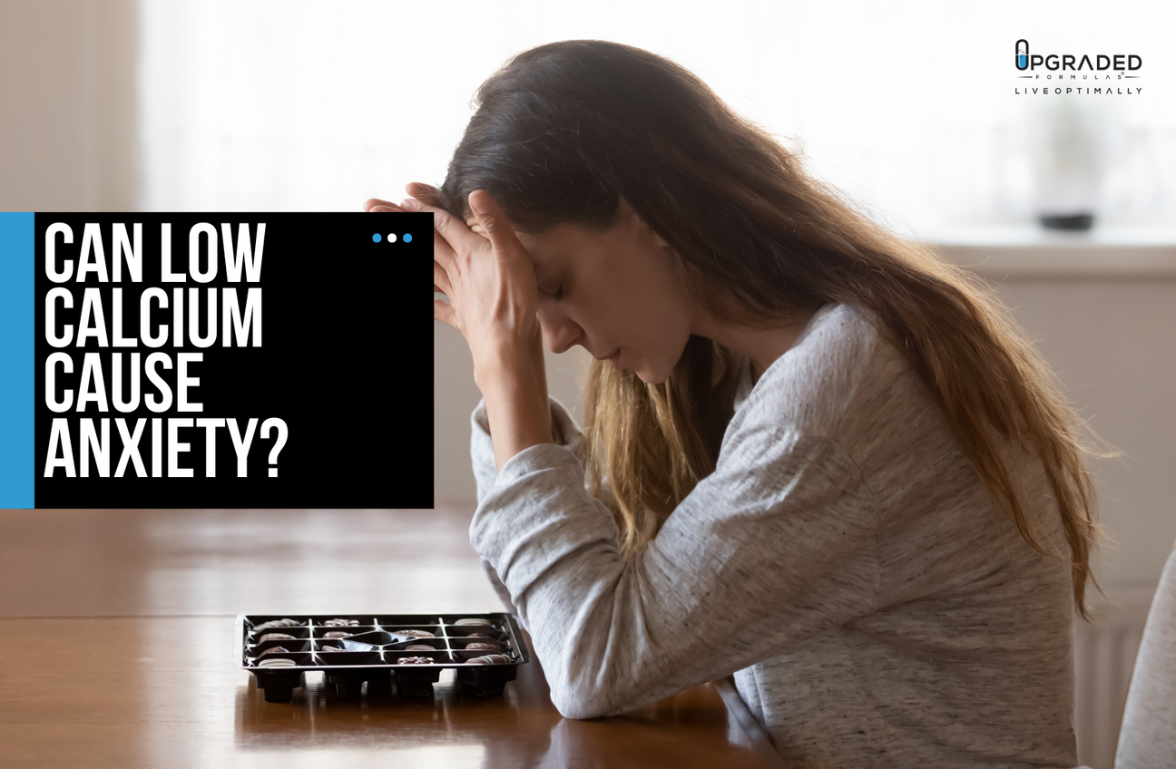 Can Low Calcium Cause Anxiety Upgraded Formulas®