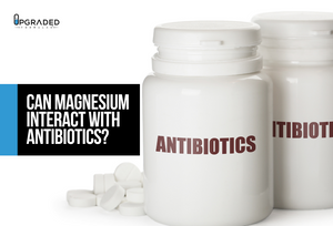 Can Magnesium Interact With Antibiotics?