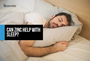 Can Zinc Help With Sleep?