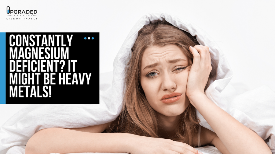 Constantly Magnesium Deficient Upgraded Formulas®