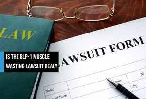 A law book and lawsuit form with a pen and glasses on a desk, with overlay text 'Is the GLP-1 Muscle Wasting Lawsuit Real?'