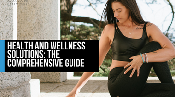 Health and Wellness Solutions: The Comprehensive Guide