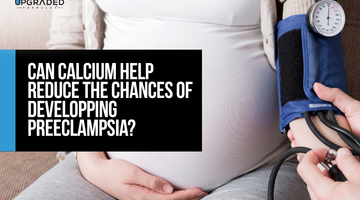 Can Calcium Help Reduce The Chances Of Developping Preeclampsia?