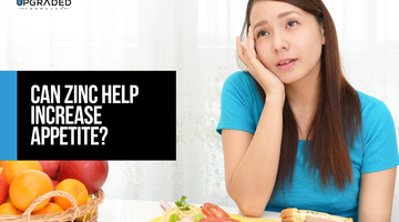 Can Zinc Help Increase Appetite?