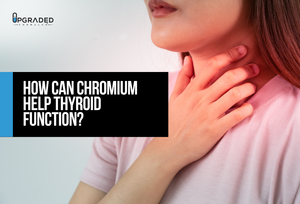 How Can Chromium Help Thyroid Function?