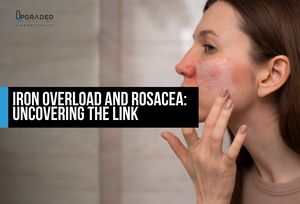 Iron Overload and Rosacea: Uncovering the Link