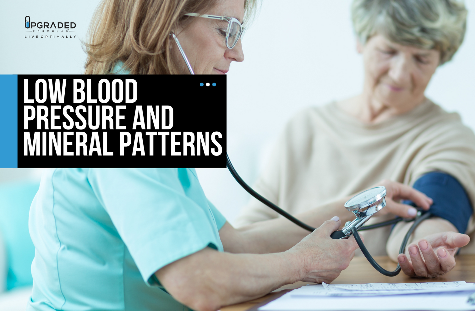 Low Blood Pressure and Mineral Patterns Upgraded Formulas®