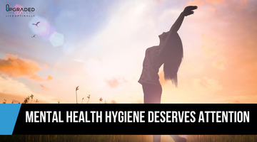 Why mental health hygiene deserves your attention