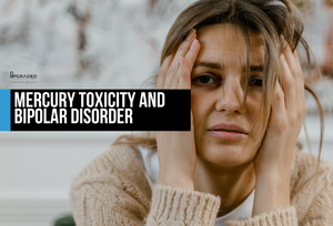 Mercury Toxicity and Bipolar disorder