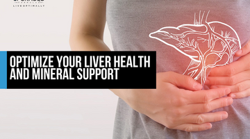Optimize Your Liver Health and Mineral Support