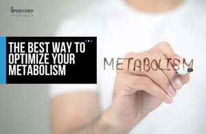 The Best Way to Optimize Your Metabolism