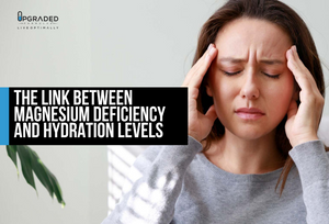 The Link Between Magnesium Deficiency and Hydration Levels