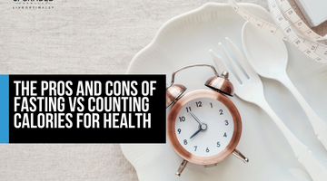 The Pros and Cons of Fasting vs Counting Calories for Health