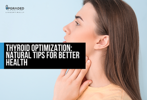 Thyroid Optimization Natural Tips for Better Health
