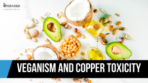 Veganism and Copper Toxicity