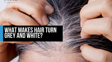 What Makes Hair Turn Grey and White