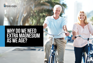 Why Do We Need Extra Magnesium As We Age?