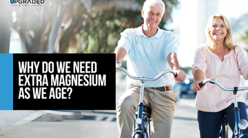 Why Do We Need Extra Magnesium As We Age?