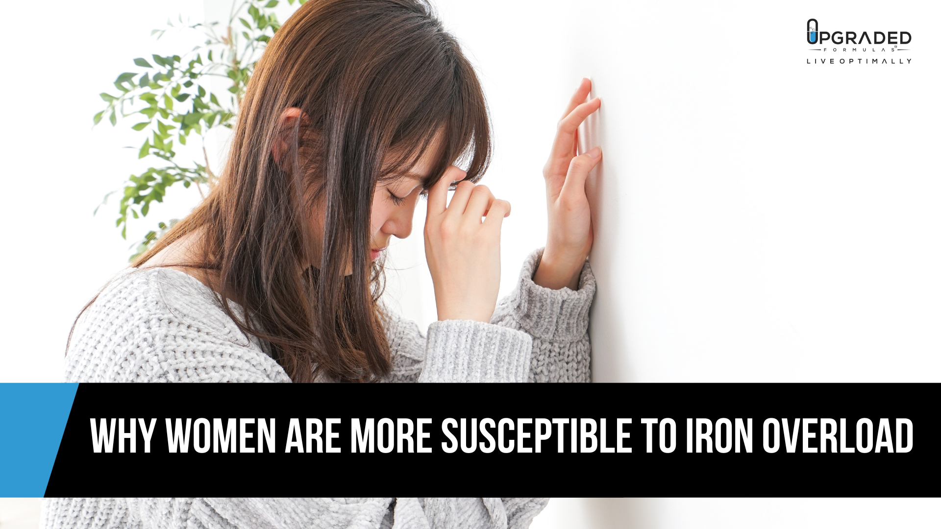 Iron Overload Effects to Women Upgraded Formulas®