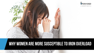 Why Women Are More Susceptible To Iron Overload