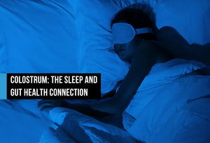 Person sleeping in bed wearing a white eye mask under blue ambient lighting, with text overlay reading Colostrum The Sleep and Gut Health Connection